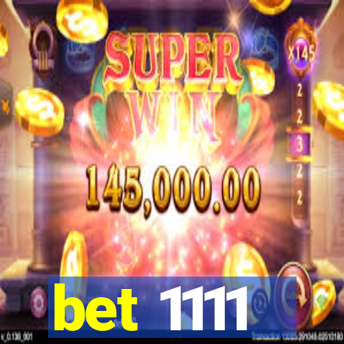 bet 1111